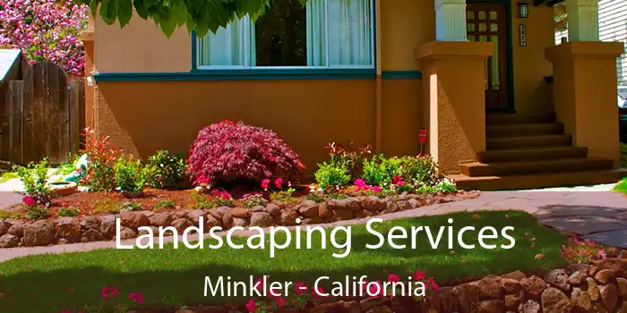 Landscaping Services Minkler - California