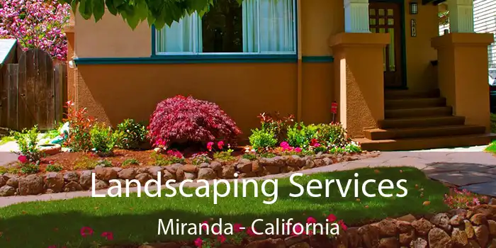 Landscaping Services Miranda - California