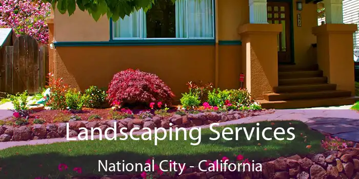 Landscaping Services National City - California