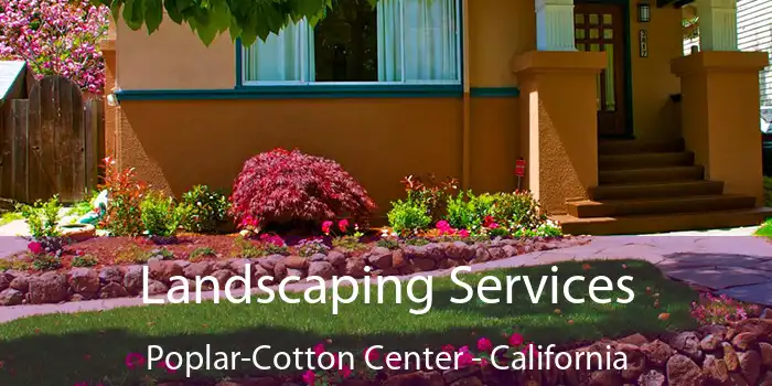 Landscaping Services Poplar-Cotton Center - California