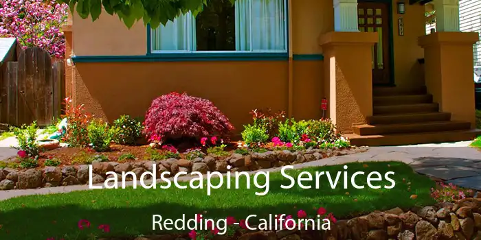 Landscaping Services Redding - California