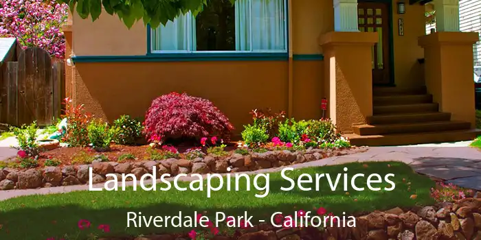 Landscaping Services Riverdale Park - California