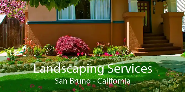 Landscaping Services San Bruno - California
