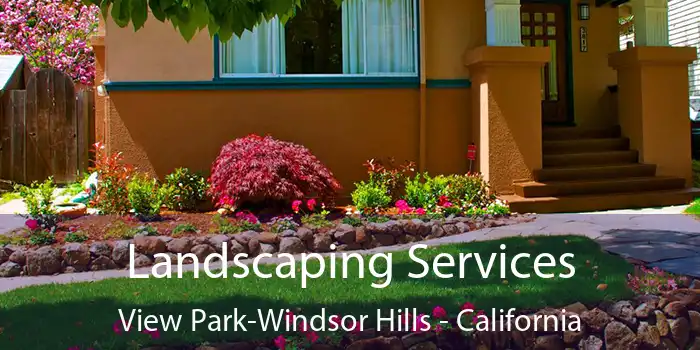 Landscaping Services View Park-Windsor Hills - California