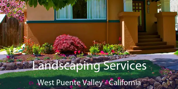 Landscaping Services West Puente Valley - California