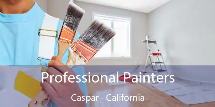 Professional Painters Caspar - California