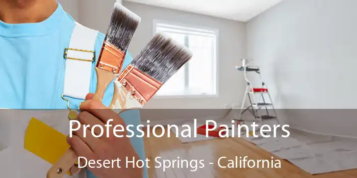 Professional Painters Desert Hot Springs - California