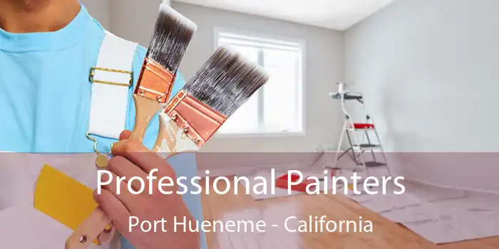 Professional Painters Port Hueneme - California