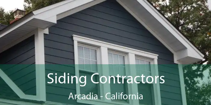 Siding Contractors Arcadia - California