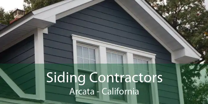 Siding Contractors Arcata - California