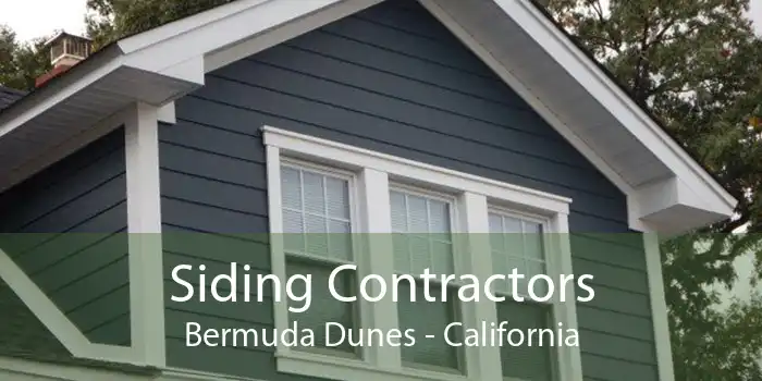 Siding Contractors Bermuda Dunes - California