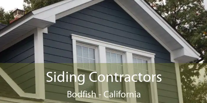 Siding Contractors Bodfish - California