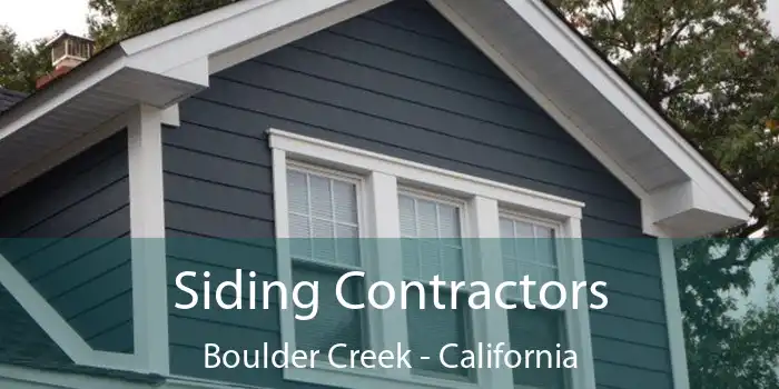 Siding Contractors Boulder Creek - California