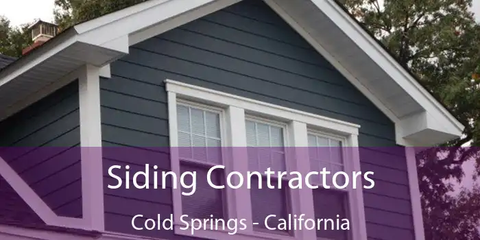 Siding Contractors Cold Springs - California