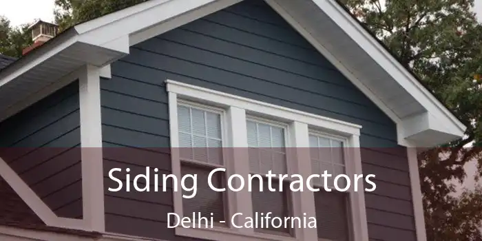 Siding Contractors Delhi - California