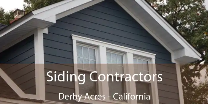 Siding Contractors Derby Acres - California