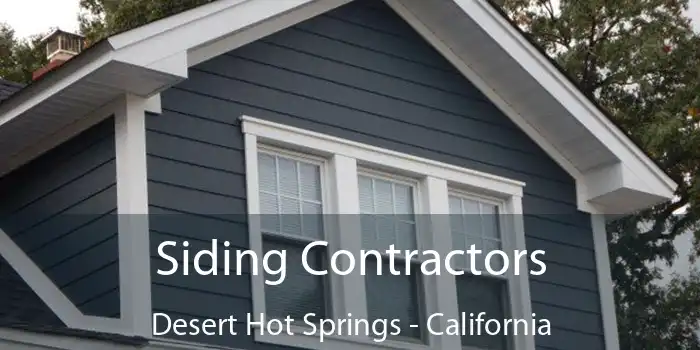 Siding Contractors Desert Hot Springs - California