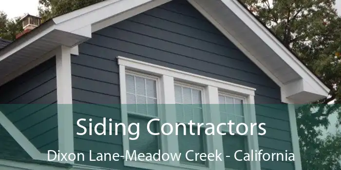 Siding Contractors Dixon Lane-Meadow Creek - California