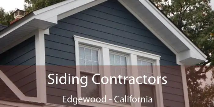 Siding Contractors Edgewood - California