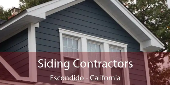 Siding Contractors Escondido - California