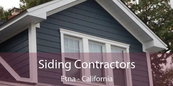 Siding Contractors Etna - California