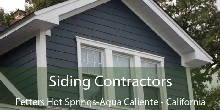 Siding Contractors Fetters Hot Springs-Agua Caliente - California