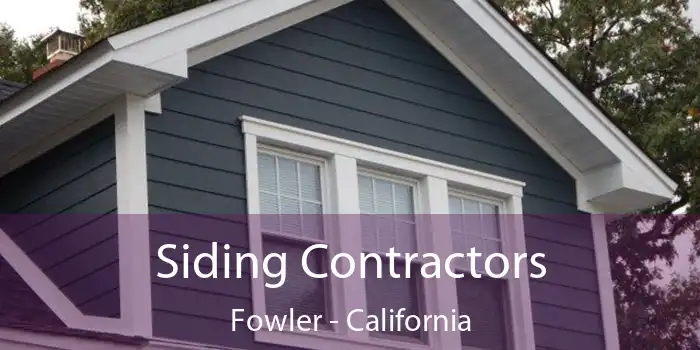 Siding Contractors Fowler - California