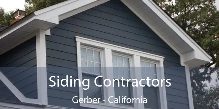 Siding Contractors Gerber - California