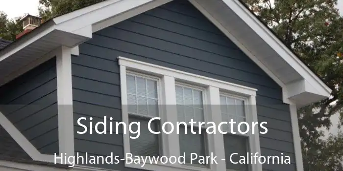 Siding Contractors Highlands-Baywood Park - California