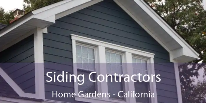 Siding Contractors Home Gardens - California