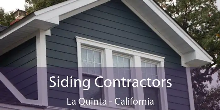 Siding Contractors La Quinta - California