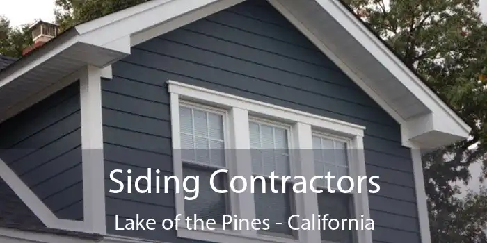 Siding Contractors Lake of the Pines - California