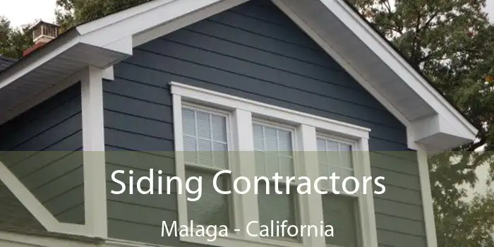 Siding Contractors Malaga - California