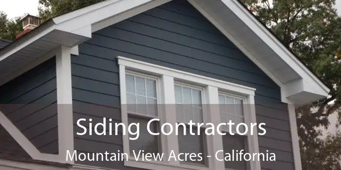 Siding Contractors Mountain View Acres - California