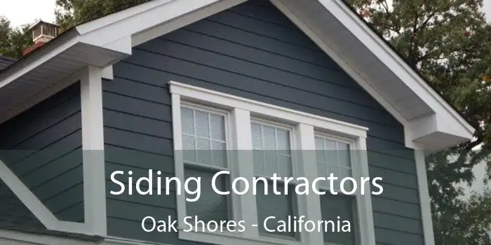 Siding Contractors Oak Shores - California