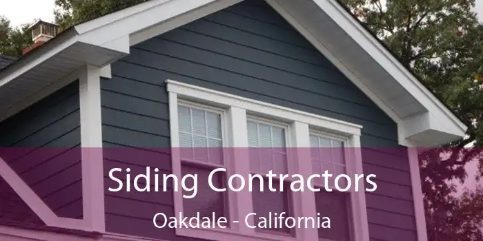 Siding Contractors Oakdale - California