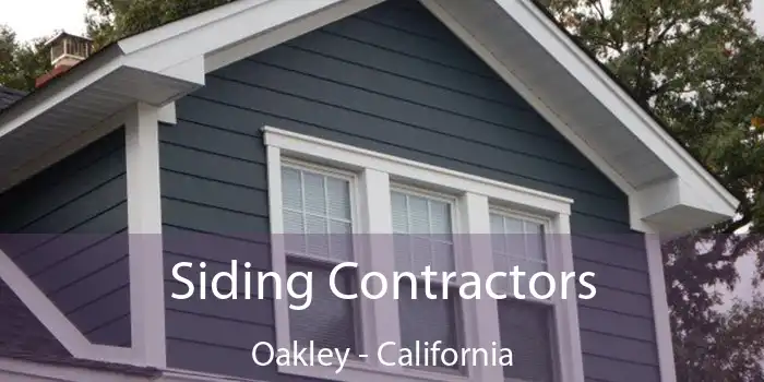 Siding Contractors Oakley - California