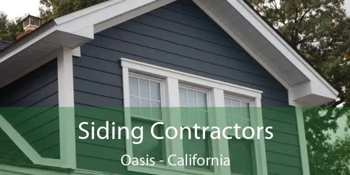 Siding Contractors Oasis - California