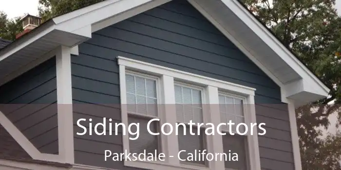 Siding Contractors Parksdale - California