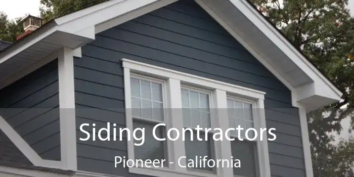 Siding Contractors Pioneer - California