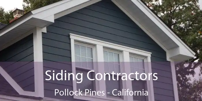 Siding Contractors Pollock Pines - California