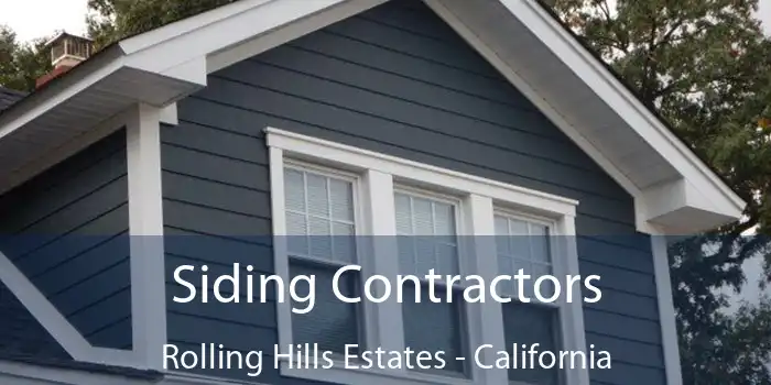 Siding Contractors Rolling Hills Estates - California