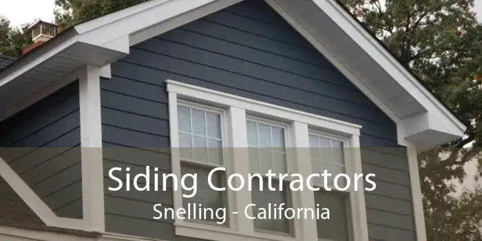 Siding Contractors Snelling - California