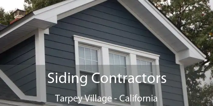 Siding Contractors Tarpey Village - California