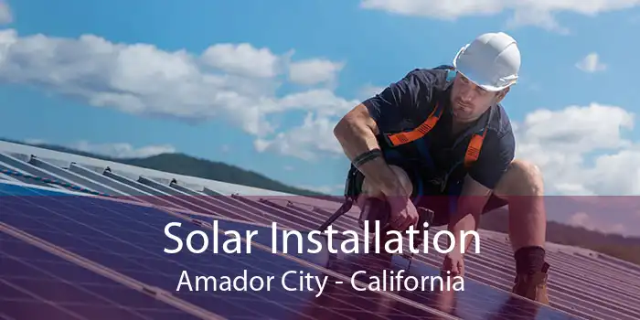 Solar Installation Amador City - California