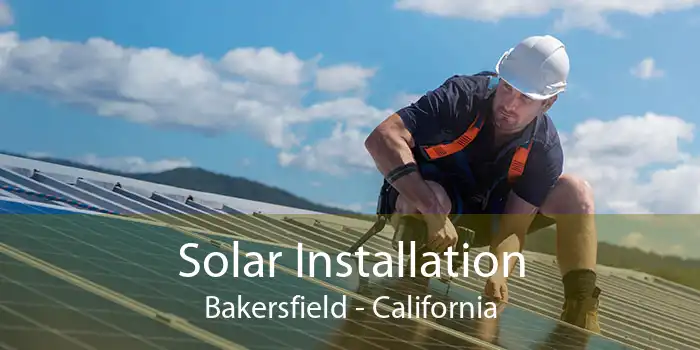 Solar Installation Bakersfield - California