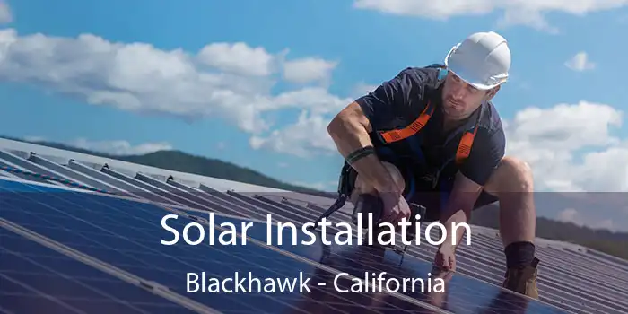 Solar Installation Blackhawk - California