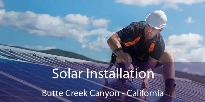 Solar Installation Butte Creek Canyon - California