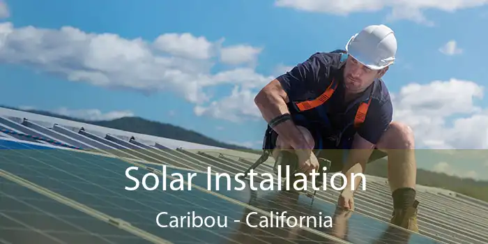 Solar Installation Caribou - California