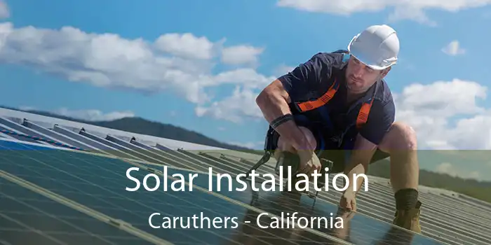 Solar Installation Caruthers - California